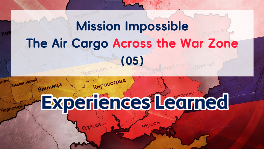 Mission Impossible: A Special Logistics Journey of Air Cargo Across the War Zone