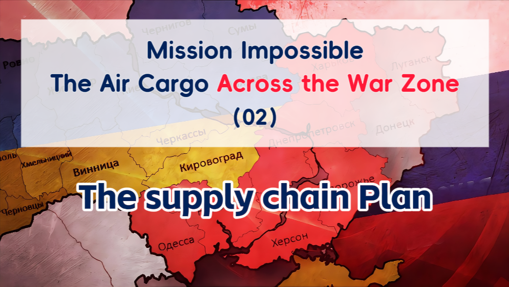 Mission Impossible: A Special Logistics Journey of Air Cargo Across the War Zone