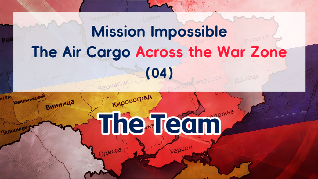 Mission Impossible: A Special Logistics Journey of Air Cargo Across the War Zone